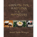 Cooking for Halflings & Monsters: 111 Comfy, Cozy Recipes for Fantasy-Loving Souls