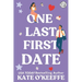 One Last First Date: A romantic comedy of love, friendship and cake