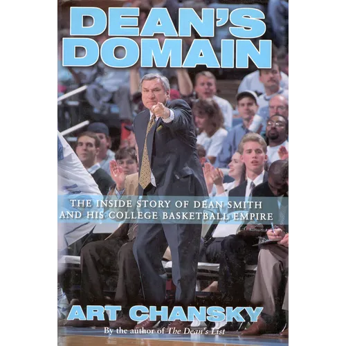Dean's Domain: The Inside Story of Dean Smith and His College Basketball Empire
