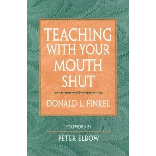 Teaching with Your Mouth Shut