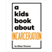 A Kids Book about Incarceration