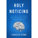 Holy Noticing: The Bible, Your Brain, and the Mindful Space Between Moments
