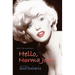 Hello, Norma Jean: A Flight of Fantasy with Marilyn Monroe