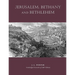 Jerusalem, Bethany and Bethlehem