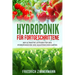Hydroponik für Fortgeschrittene: Der ultimative Leitfaden für den hydroponischen und aquaponischen Garten