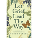 Let Grief Lead The Way: A story of transformation