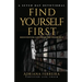 Find Yourself First: Reinventing Yourself from the Inside Out