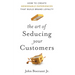 The Art of Seducing Your Customers