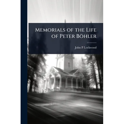 Memorials of the Life of Peter Böhler