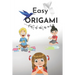 Easy Origami: 23 fun and simple projects