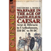 Warfare in the Age of Gaius Julius Caesar-Volume 1: Arar & Bibracte to Uxellodunum, 110 BC to 50 BC