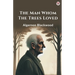 The Man Whom The Trees Loved