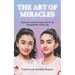 The Art Of Miracles: Unlock Your Psychic Gifts To Transform Your Life