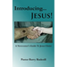 Introducing...Jesus!: A Newcomer's Guide To Jesus Christ!