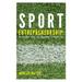 Sport Entrepreneurship: An Economic, Social and Sustainability Perspective