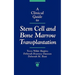 A Clinical Guide to Stem Cell and Bone Marrow Transplantation: .