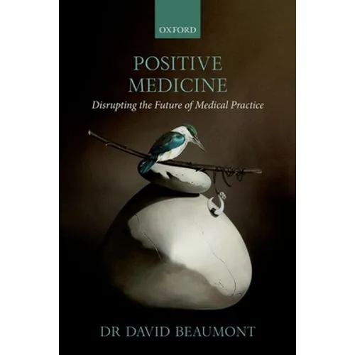 Positive Medicine: Disrupting the Future of Medical Practice