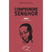 Comprendre Senghor Tome 1: Chants d'ombre