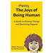 The Messy Joys of Being Human: A Guide to Risking Change and Becoming Happier