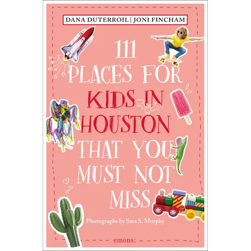 111 Places for Kids in Houston That You Must Not Miss