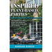 Inspired Plant-Based Parties: Enjoy Food You Crave, Menus, Recipes, Party Themes and Wellness Classes to Slow Aging and Lose Weight