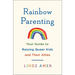 Rainbow Parenting: Your Guide to Raising Queer Kids and Their Allies