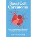 Basal Cell Carcinoma: Your Comprehensive Blueprint for Diagnosis and Treatment
