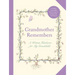 Grandmother Remembers: Gift Edition: A Written Heirloom for My Grandchild