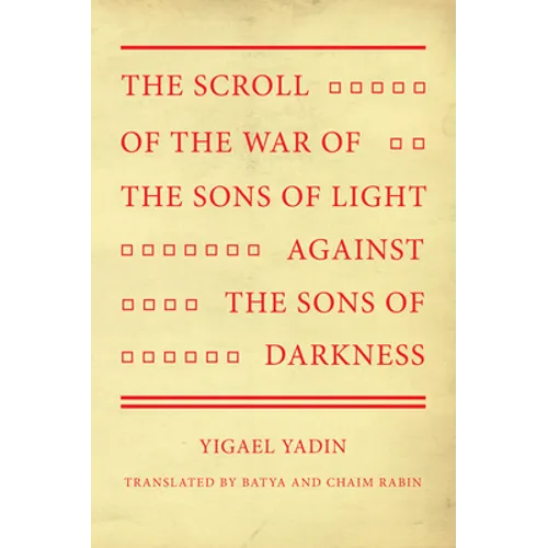 The Scroll of the War of the Sons of Light Against the Sons of Darkness