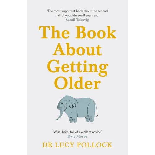 The Book about Getting Older: Dementia, Finances, Care Homes and Everything in Between