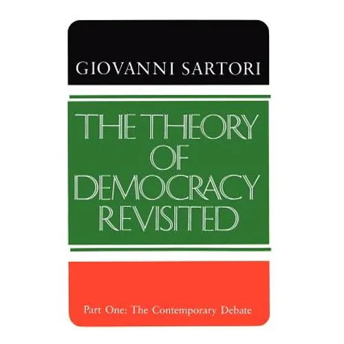 The Theory of Democracy Revisited - Part One: The Contemporary Debate