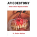 Apicoectomy: What to Know Before and After