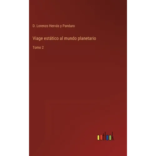 Viage estático al mundo planetario: Tomo 2