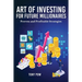Art of Investing for Future Millionaires: Proven and Profitable Strategies