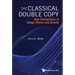 Classical Double Copy, The: New Connections in Gauge Theory and Gravity