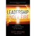 Leadership Under Fire: Developing Courageous Leaders for the Church