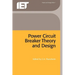 Power Circuit Breaker Theory and Design