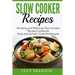 Slow Cooker Recipes: Amazing and Delicious Slow Cooker Recipes Cookbook: Tasty and Simple Crock Pot Recipes
