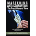 Mastering Anti-Corruption - The Practitioners' View