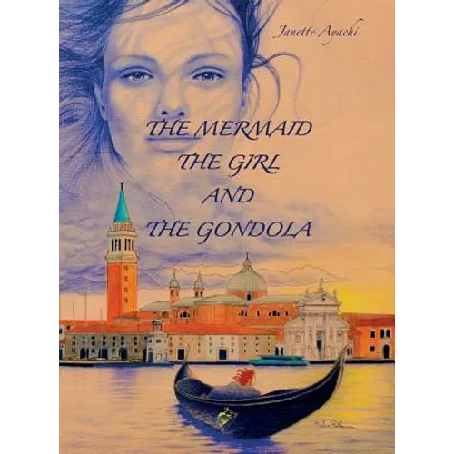 The Mermaid the Girl and the Gondola