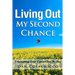 Living Out My Second Chance: Triumphing Over Cancer Day By Day