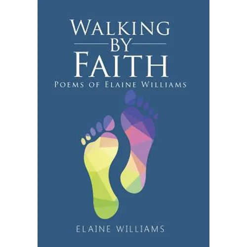 Walking by Faith: Poems of Elaine Williams