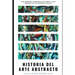 Historia del arte abstracto: Cómo entender e interpretar fácilmente el arte moderno y el arte abstracto. Libro #1