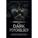 Persuasion and Dark Psychology: Dark secrets of psychology and the art of influencing people with persuasion techniques, nlp neuro linguistic programm