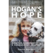 Hogan's Hope: A Deaf Dog, A Christian's Faith, A Courageous Journey