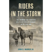 Riders in the Storm: The Triumphs and Tragedies of a Black Cavalry Regiment in the Civil War