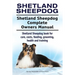 Shetland Sheepdog. Shetland Sheepdog Complete Owners Manual. Shetland Sheepdog book for care, costs, feeding, grooming, health and training.