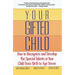 Your Gifted Child: How to Recognize and Develop the Special Talents in Your Child from Birth to Ageseven