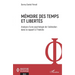 Mémoire des temps et libertés: Analyse d'une psychologie de l'aliénation dans le rapport à l'histoire