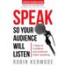 Speak: So Your Audience Will Listen - 7 Steps to Confident and Authentic Public Speaking